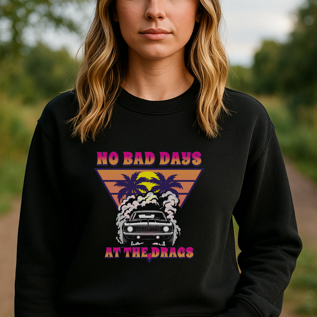 No Bad Days at the Drags