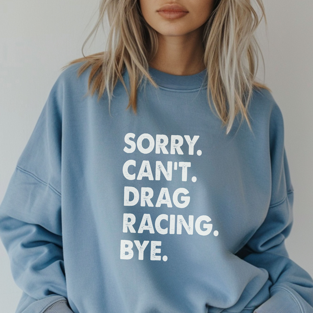 Sorry. Can't. Drag Racing. Bye.