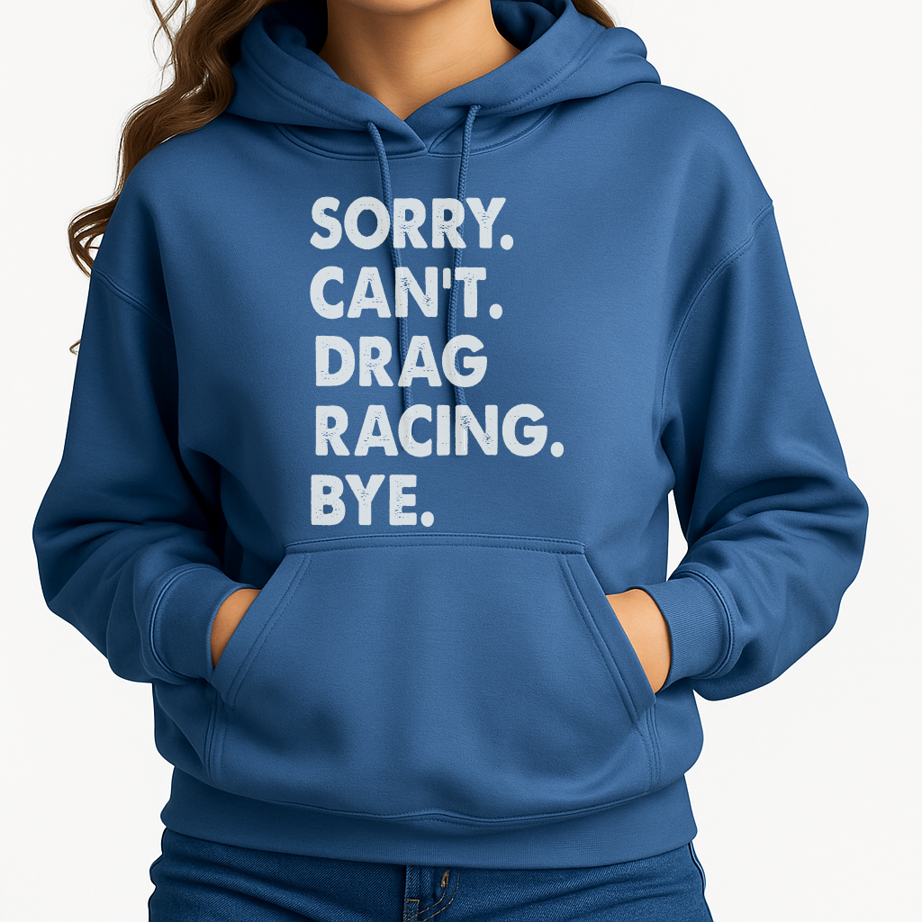 Sorry. Can't. Drag Racing. Bye.