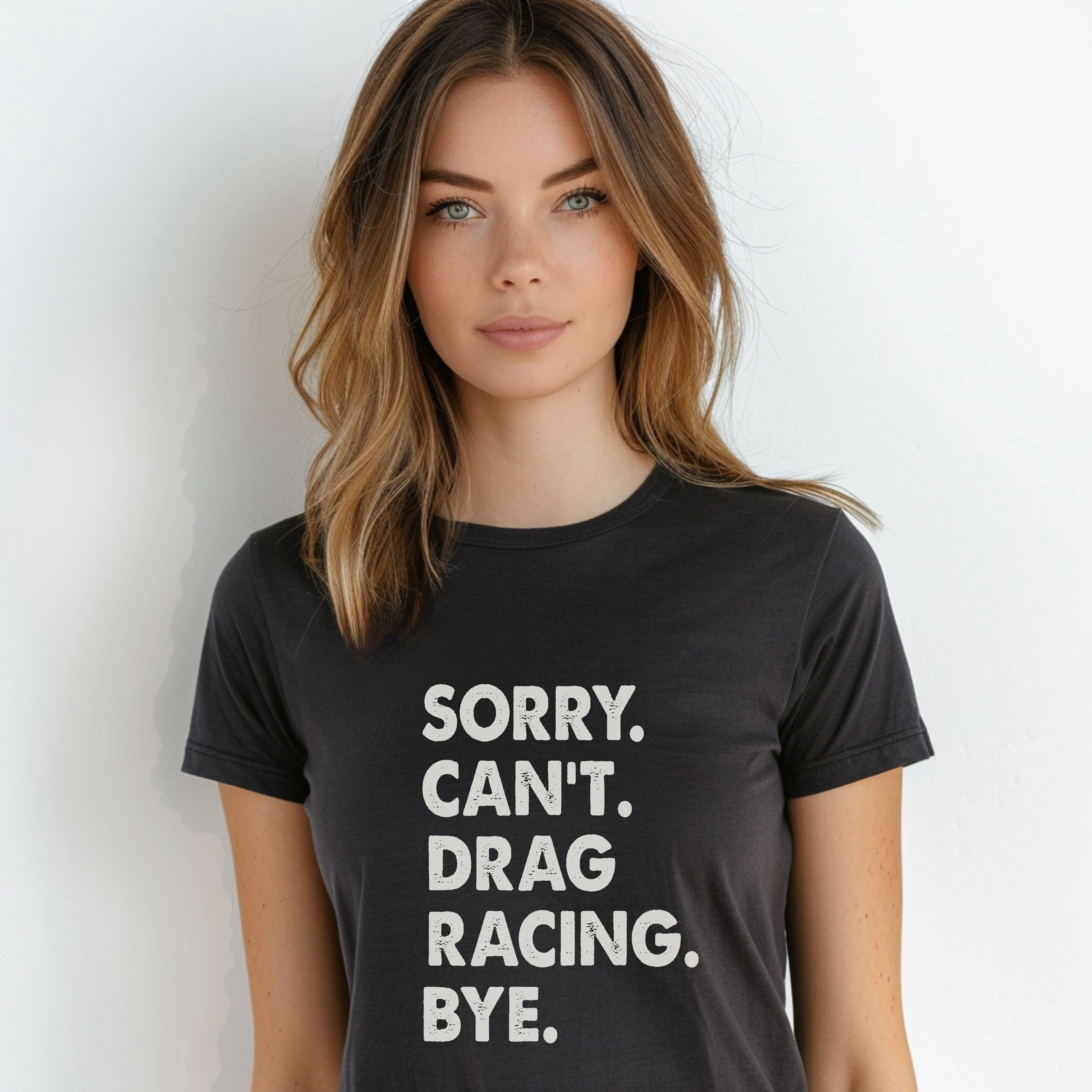 Sorry. Can't. Drag Racing. Bye.