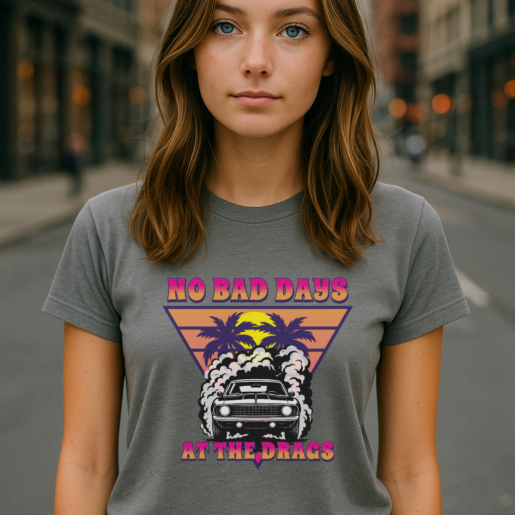 No Bad Days at the Drags