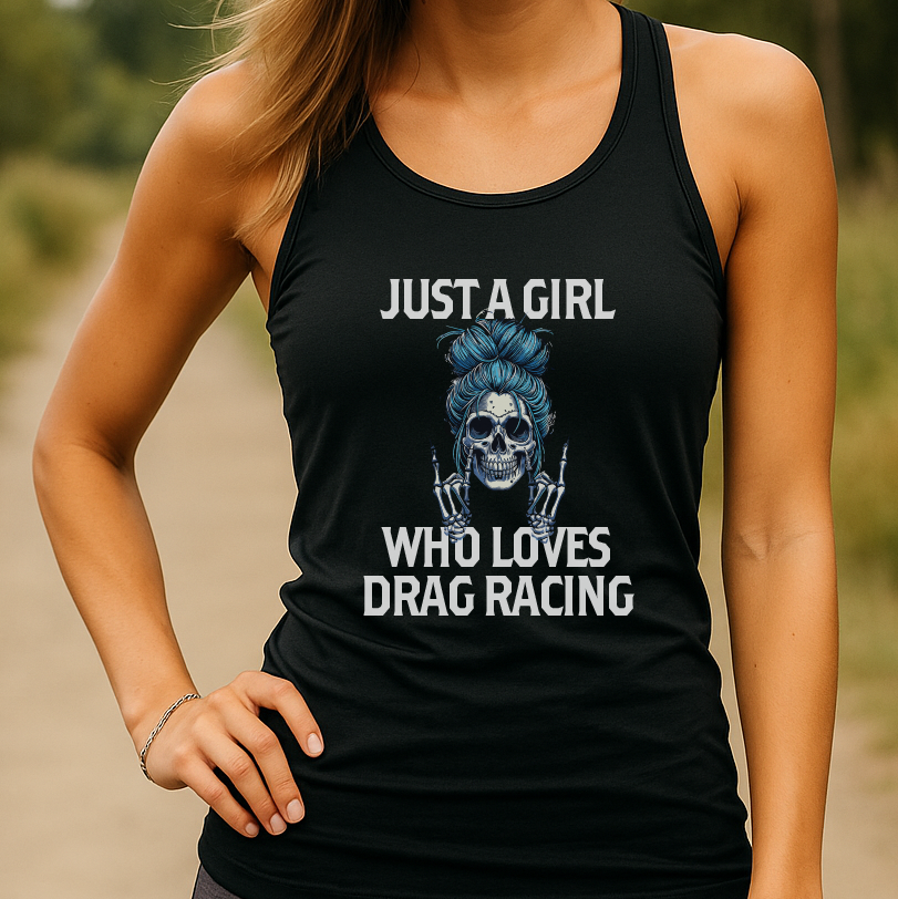 Just a Girl who Loves Drag Racing