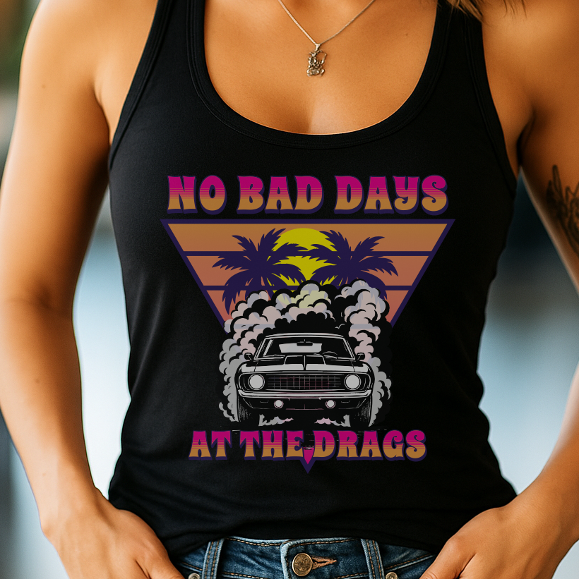 No Bad Days at the Drags