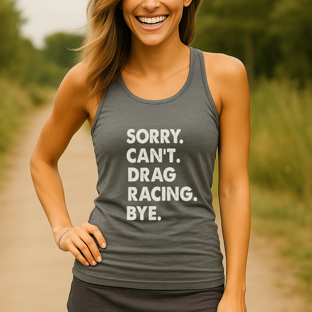 Sorry. Can't. Drag Racing. Bye.