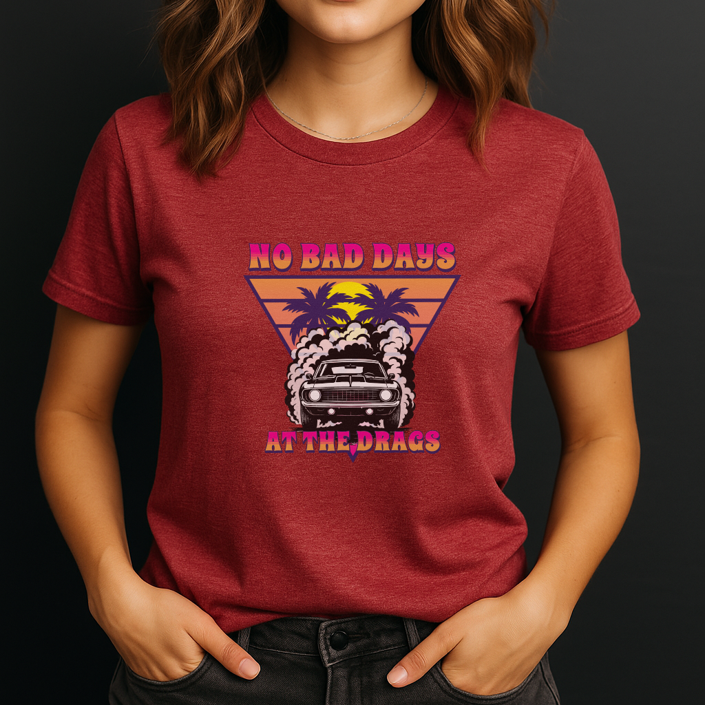 No Bad Days at the Drags