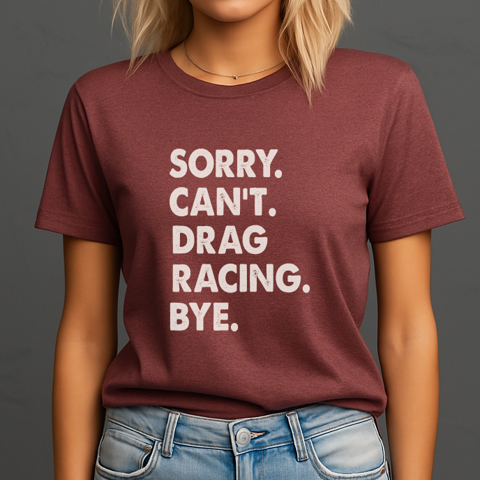 Sorry. Can't. Drag Racing. Bye.